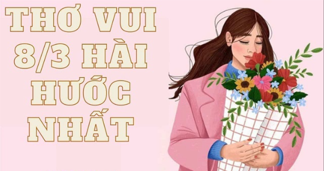 Tuyển tập thơ 8/3 ngắn gọn hài hước nhất 2026